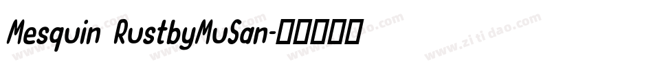 Mesquin RustbyMuSan字体转换